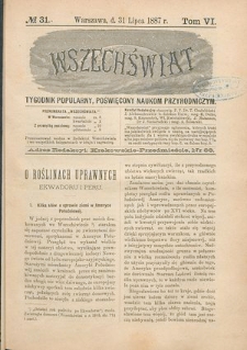 Wszechświat : Tygodnik popularny, poświęcony naukom przyrodniczym, 1887, T. 6, nr 31