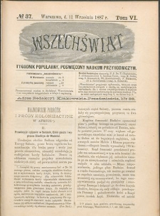Wszechświat : Tygodnik popularny, poświęcony naukom przyrodniczym, 1887, T. 6, nr 37