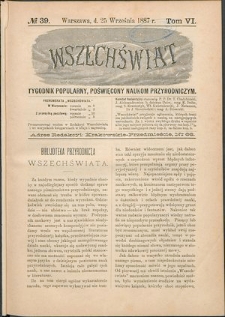 Wszechświat : Tygodnik popularny, poświęcony naukom przyrodniczym, 1887, T. 6, nr 39