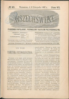 Wszechświat : Tygodnik popularny, poświęcony naukom przyrodniczym, 1887, T. 6, nr 45