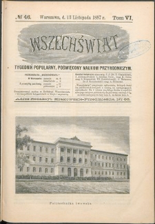 Wszechświat : Tygodnik popularny, poświęcony naukom przyrodniczym, 1887, T. 6, nr 46