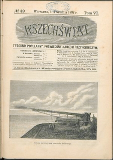 Wszechświat : Tygodnik popularny, poświęcony naukom przyrodniczym, 1887, T. 6, nr 49