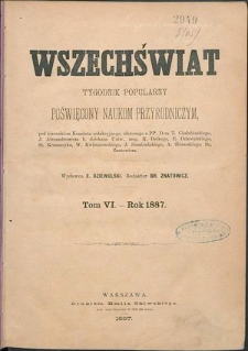 Wszechświat : Tygodnik popularny, poświęcony naukom przyrodniczym, 1887, T. 6, spis artykułów porządkiem abecadłowym nazwisk autorów